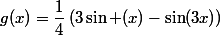 g(x)=\dfrac{1}{4}\left(3\sin (x)-\sin(3x)\right)