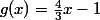 g(x)=\frac43x-1
