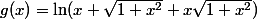 g(x)=\ln(x+\sqrt{1+x^2}+x\sqrt{1+x^2})