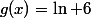 g(x)=\ln 6