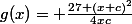 g(x)= \frac{27 (x+c)^2}{4xc}