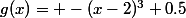 g(x)= -(x-2)^3+0.5