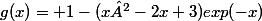 g(x)= 1-(x²-2x+3)exp(-x)