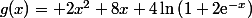 g(x)= 2x^2+8x+4\ln\left(1+2\text{e}^{-x}\right)