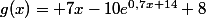 g(x)= 7x-10e^{0,7x+14}+8