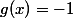 g(x)=-1