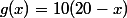 g(x)=10(20-x)