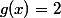 g(x)=2
