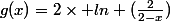 g(x)=2\times ln (\frac{2}{2-x})
