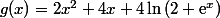 g(x)=2x^2+4x+4\ln\left(2+\text{e}^x\right)
