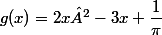 g(x)=2x²-3x+\dfrac{1}{\pi}