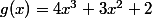 g(x)=4x^3+3x^2+2