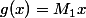 g(x)=M_1x