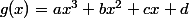 g(x)=ax^3+bx^2+cx+d