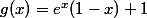 g(x)=e^x(1-x)+1