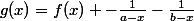 g(x)=f(x) -\frac{1}{a-x}-\frac{1}{b-x}