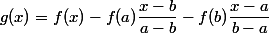 g(x)=f(x)-f(a)\dfrac{x-b}{a-b}-f(b)\dfrac{x-a}{b-a}