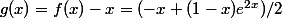 g(x)=f(x)-x=(-x+(1-x)e^{2x})/2