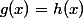 g(x)=h(x)