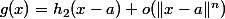 g(x)=h_2(x-a)+o(\|x-a\|^n)