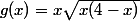 g(x)=x\sqrt{x(4-x)}