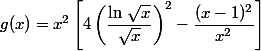 g(x)=x^2\left[4\left(\dfrac{\ln\,\sqrt{x}}{\sqrt{x}}\right)^2-\dfrac{(x-1)^2}{x^2}\right]
