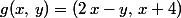 g(x,\,y)=(2\,x-y,\,x+4)