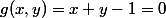 g(x,y)=x+y-1=0