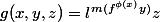 g(x,y,z)=l^{m(f^{\phi(x)}y)}z