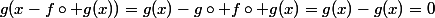 g(x-f\circ g(x))=g(x)-g\circ f\circ g(x)=g(x)-g(x)=0