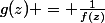 g(z) = \frac{1}{f(z)}