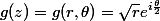 g(z)=g(r,\theta)=\sqrt{r}e^{i\frac{\theta}{2}}