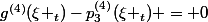 g^{(4)}(\xi _{t})-p_{3}^{(4)}(\xi _{t}) = 0