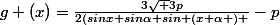 g (x)=\frac{3\sqrt {3}p}{2(sinx+sin\alpha+sin (x+\alpha ) }-p