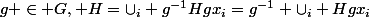 g \in G, H=\cup_{i} g^{-1}Hgx_i=g^{-1} \cup_i Hgx_i