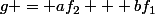 g = af_2 + bf_1