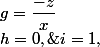 h=0,\;i=1,\;g=\dfrac{-z}x