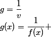 g(x)=\dfrac{1}{f(x)} \quad&nbsp;&nbsp;g=\dfrac{1}{v}