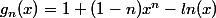 g_{n}(x)=1+(1-n)x^{n}-ln(x)