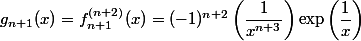 g_{n+1}(x)=f_{n+1}^{(n+2)}(x)=(-1)^{n+2}\left(\dfrac{1}{x^{n+3}}\right)\exp\left(\dfrac{1}{x}\right)