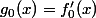 g_0(x)=f_0'(x)