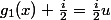 g_1(x)+\frac{i}{2}=\frac{i}{2}u