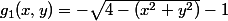 g_1(x,y)=-\sqrt{4-(x^2+y^2)}-1