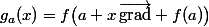 g_a(x)=f\bigl(a+x\,\vec{\text{grad}} f(a)\bigr)
