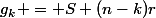 g_k = S+(n-k)r