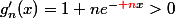 g_n'(x)=1+ne}^{-{\red n}x}>0