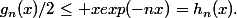  0\leq&nbsp;&nbsp;g_n(x)/2\leq xexp(-nx)=h_n(x).&nbsp;&nbsp;
