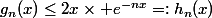g_n(x)\le2x\times e^{-{nx}}=:h_n(x)