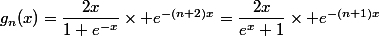 g_n(x)=\dfrac{2x}{1+e^{-x}}\times e^{-(n+2)x}=\dfrac{2x}{e^x+1}\times e^{-(n+1)x}