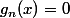 g_n(x)=0